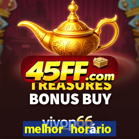 melhor horário para jogar fortune ox à noite